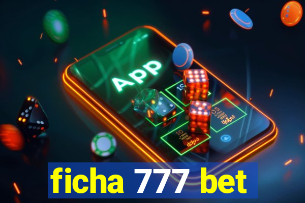 ficha 777 bet